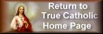 Return to True Catholic